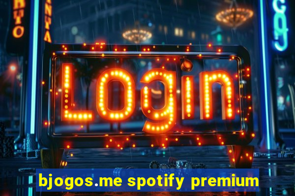 bjogos.me spotify premium